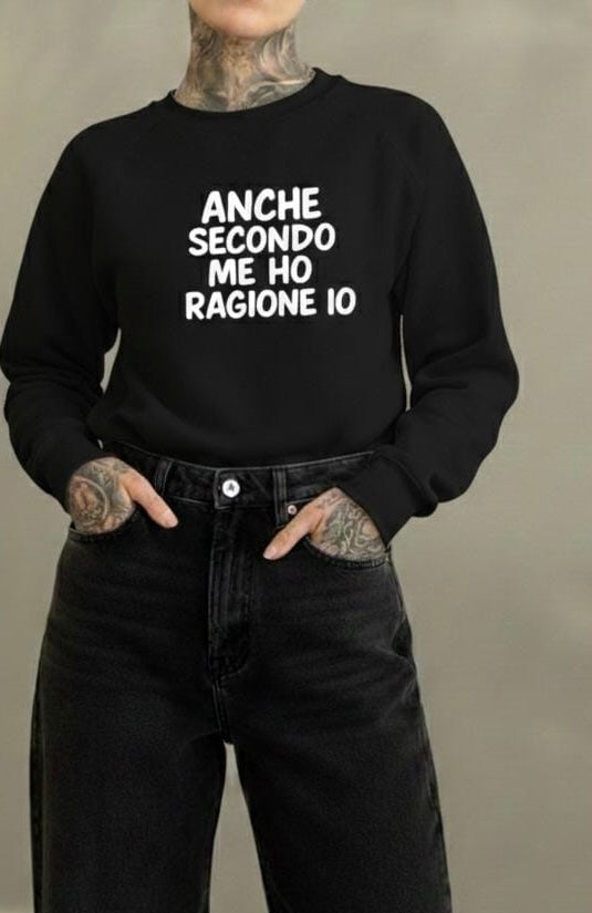 Felpa anche secondo me ho ragione io