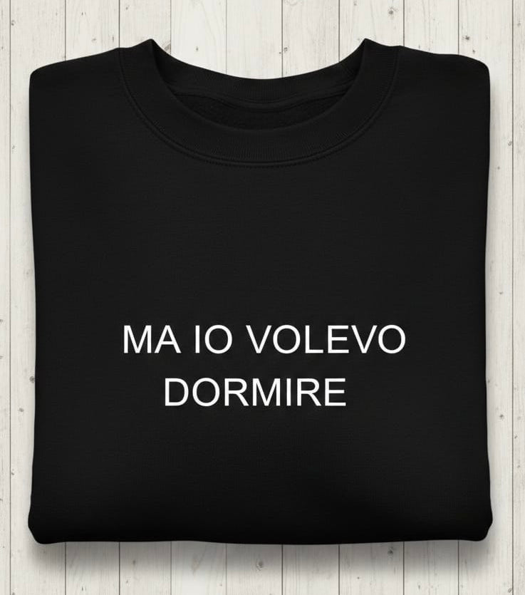 Felpa volevo dormire