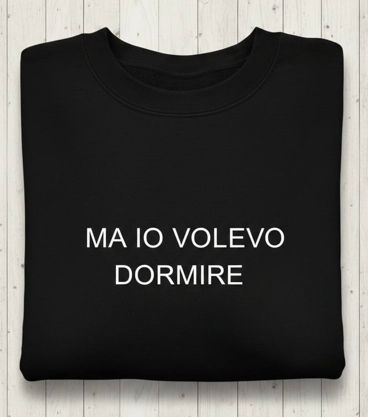 Felpa volevo dormire