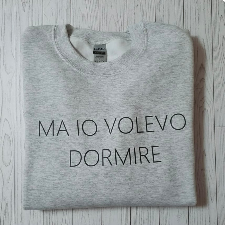 Felpa volevo dormire