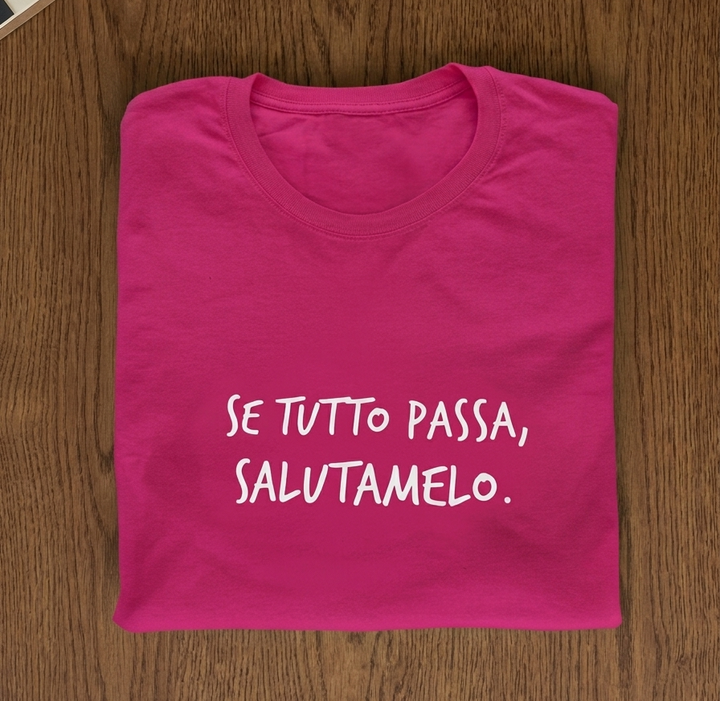 T-shirt se tutto passa
