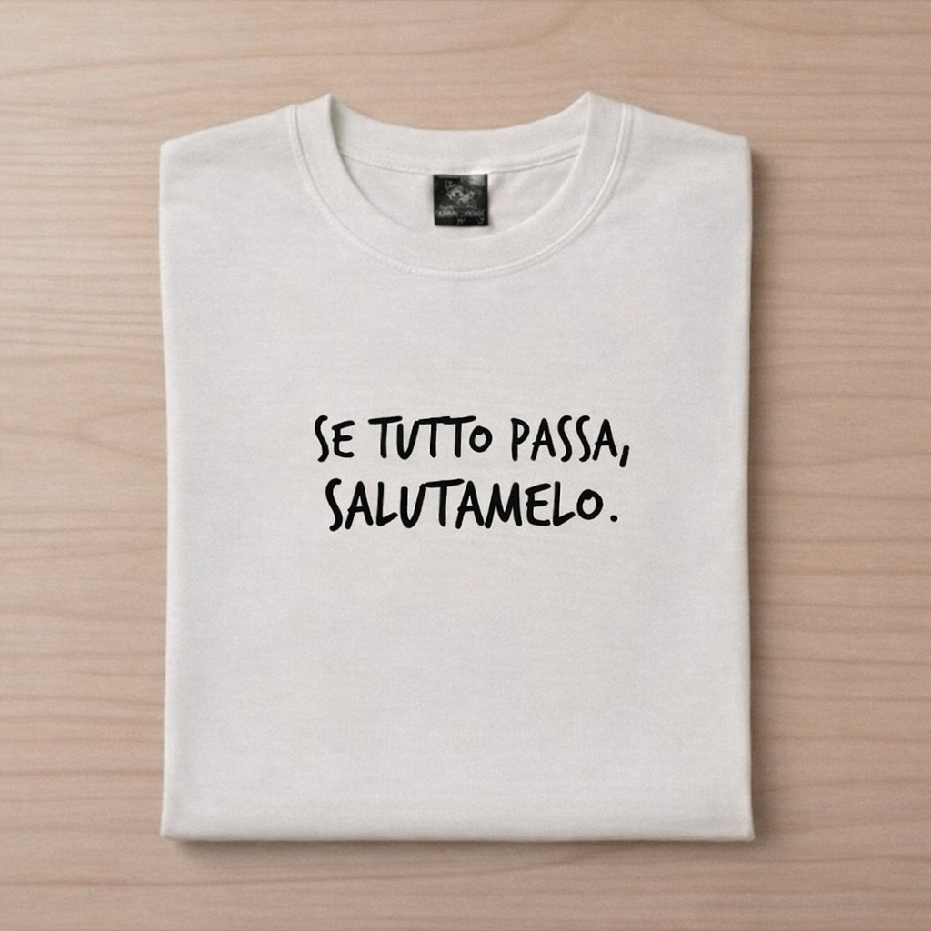 T-shirt se tutto passa