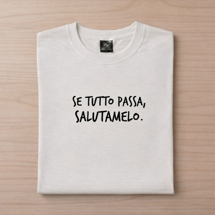 T-shirt se tutto passa