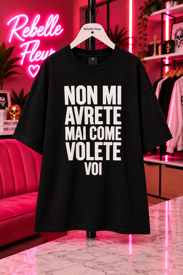 T-shirt non mi avrete mai OVERSIZE