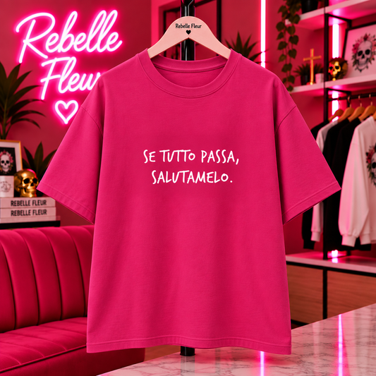 T-shirt se tutto passa