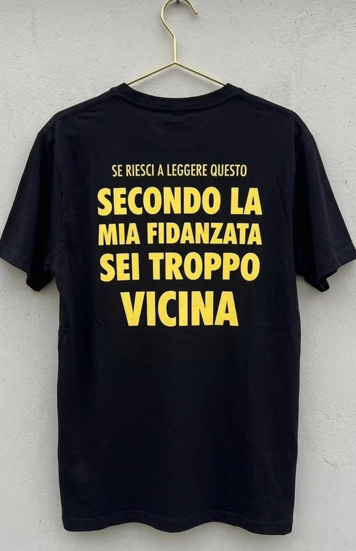 T-shirt sei troppo vicina