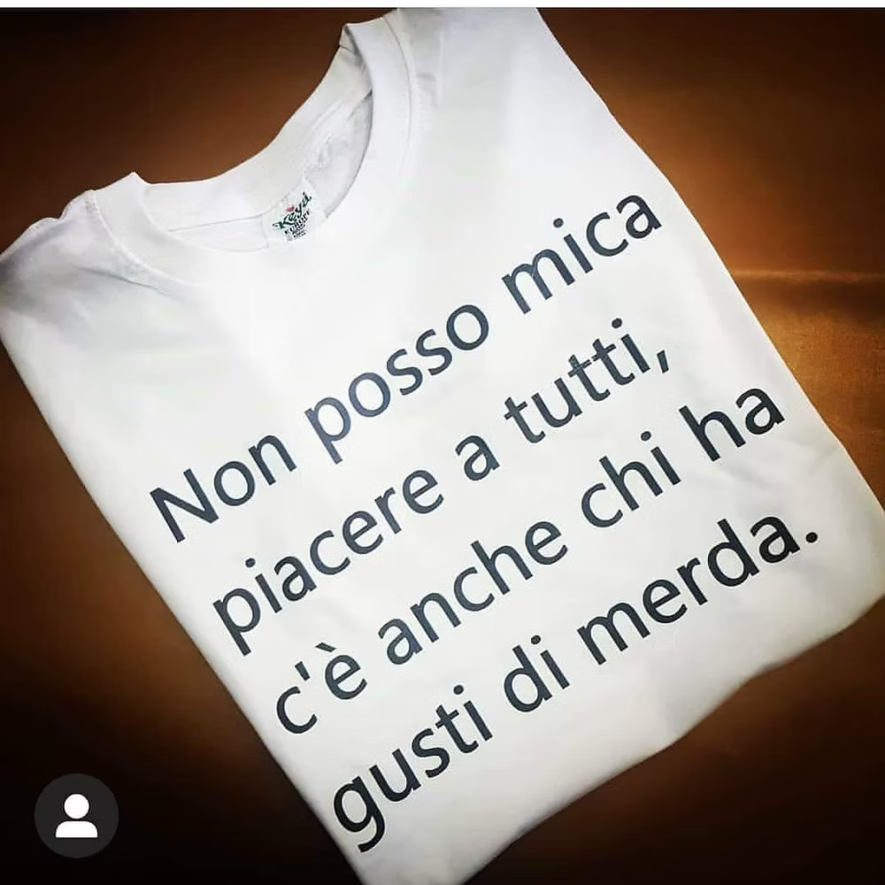 T-shirt non posso piacere a tutti