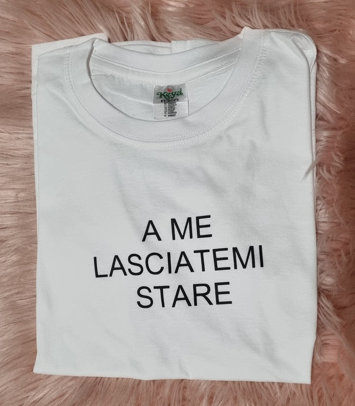 T-shirt lasciatemi stare
