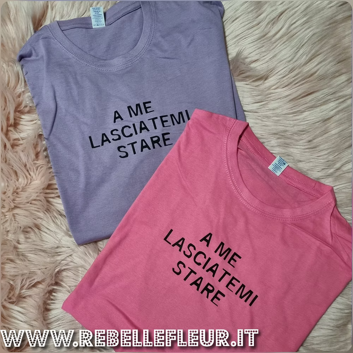 T-shirt lasciatemi stare