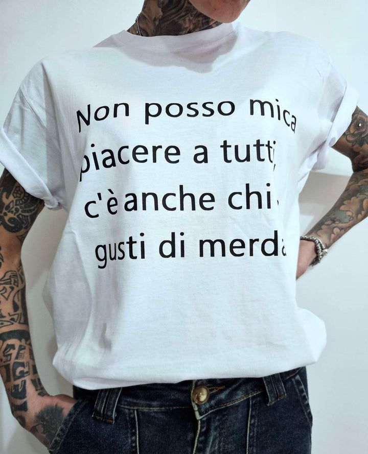 T-shirt non posso piacere a tutti