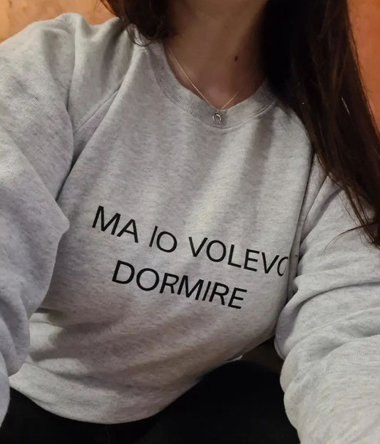 Felpa volevo dormire