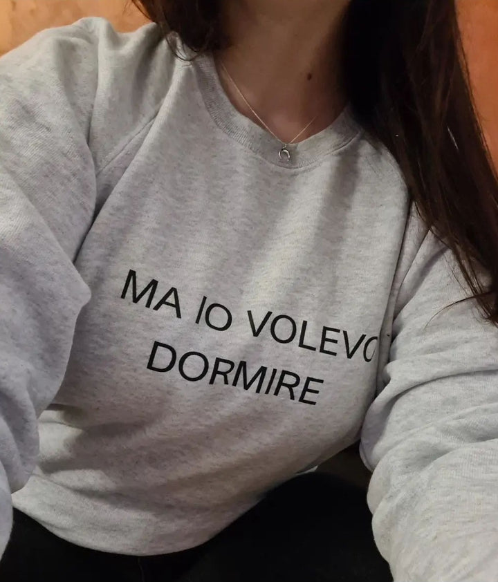 Felpa volevo dormire